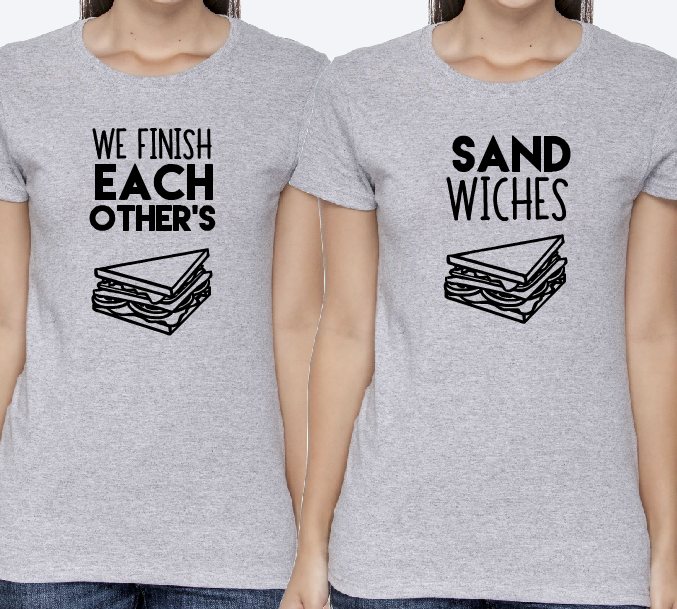 WE FINISH EACH OTHER'S SANDWICHES