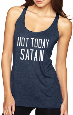 NOT TODAY SATAN