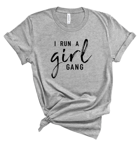 I RUN A GIRL GANG
