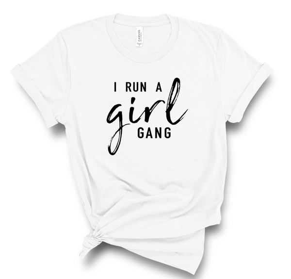 I RUN A GIRL GANG