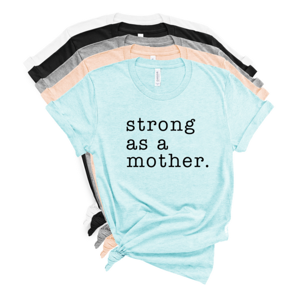 STRONG AS A MOTHER