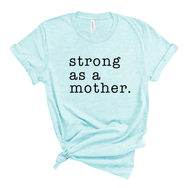 STRONG AS A MOTHER