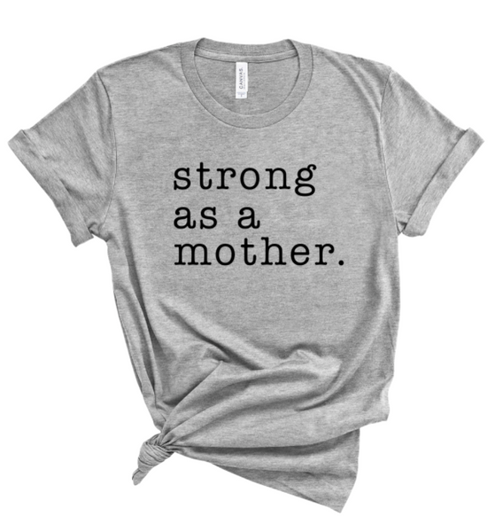STRONG AS A MOTHER