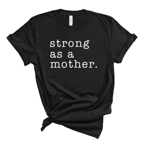 STRONG AS A MOTHER