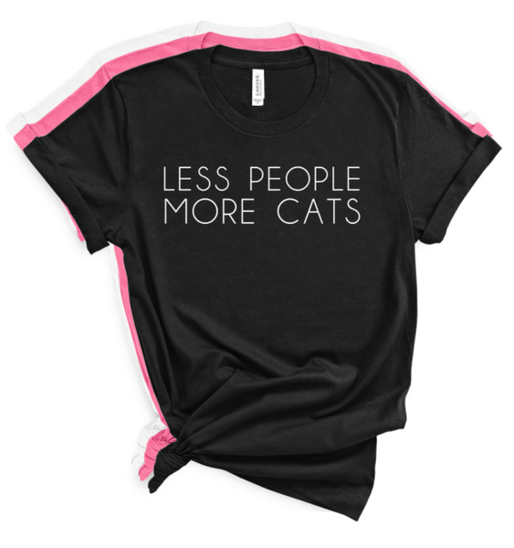 LESS PEOPLE MORE CATS/DOGS