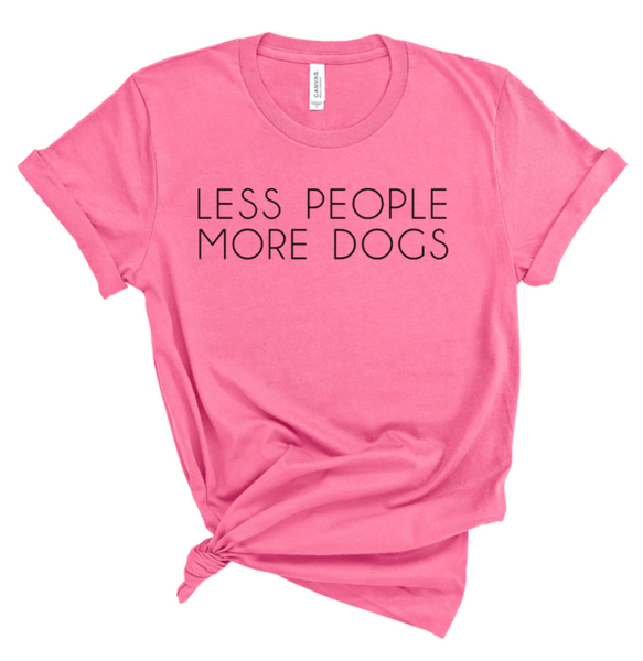 LESS PEOPLE MORE CATS/DOGS