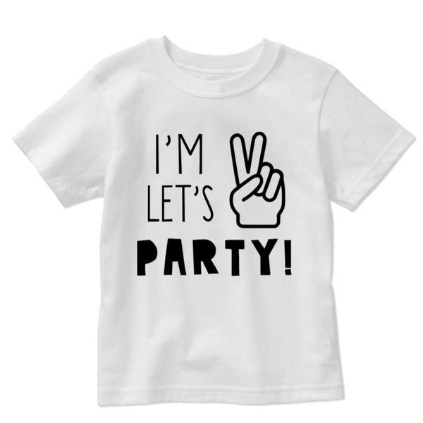 I'M TWO LETS PARTY!