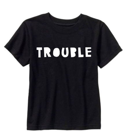 TROUBLE