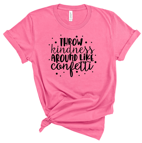 THROW KINDNESS AROUND LIKE CONFETTI