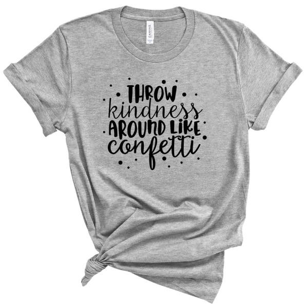 THROW KINDNESS AROUND LIKE CONFETTI