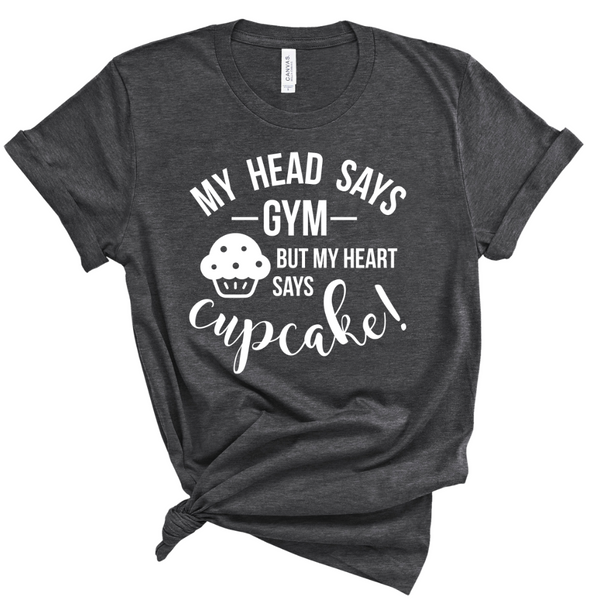 MY HEAD SAYS GYM